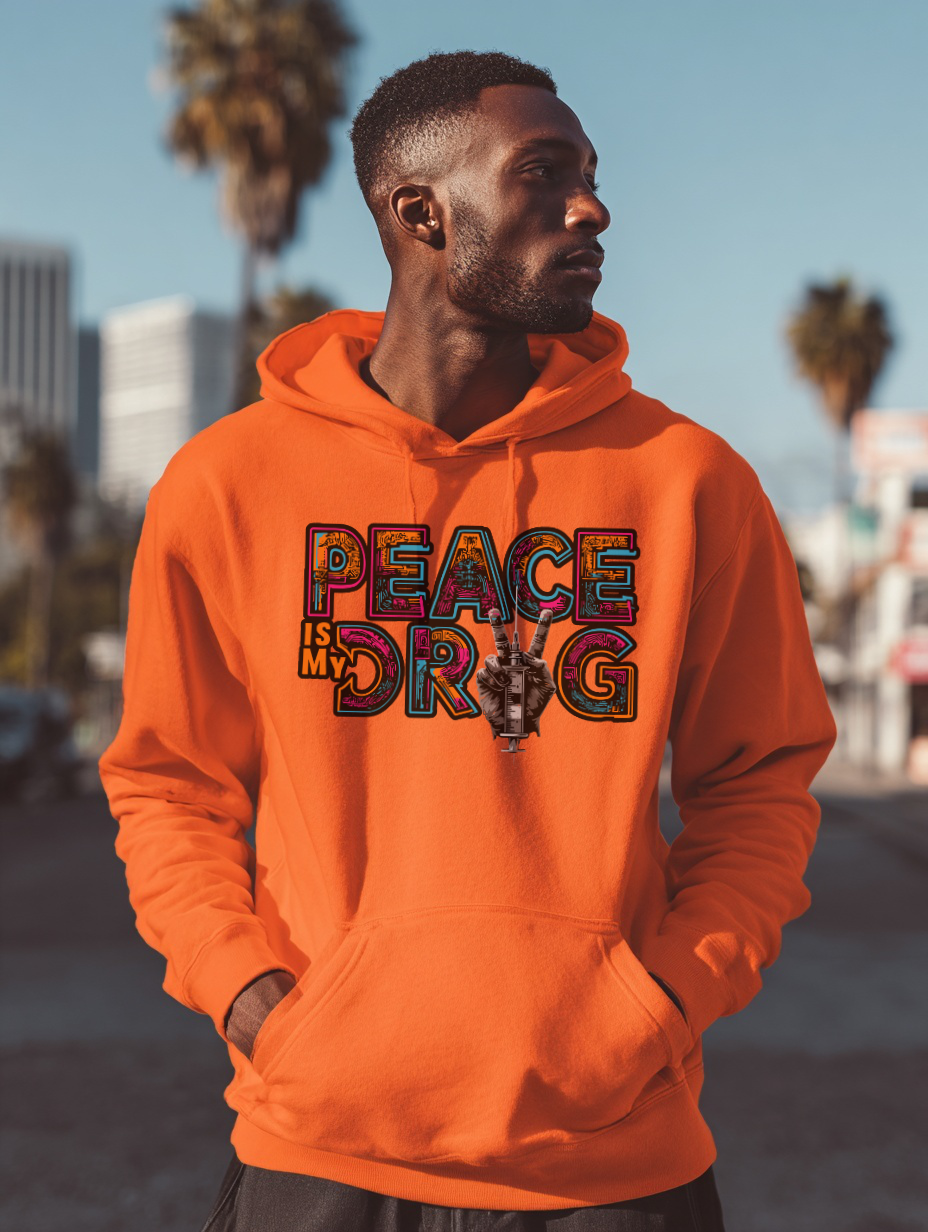 Peace is my Drug hoodie