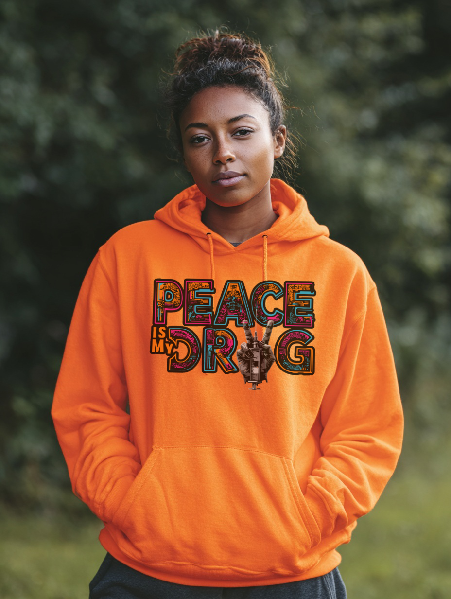 Peace is my Drug hoodie